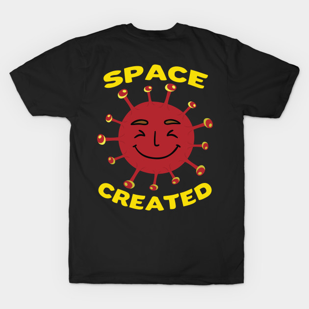 Space Created Social Distancing by HBfunshirts